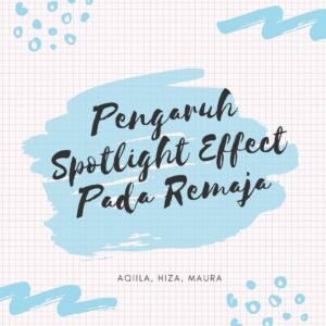 Read more about the article Penanggulangan Spotlight Effect pada Remaja