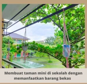 Read more about the article Membuat Taman Bunga Mini di Sekolah dengan Memanfaatkan Barang Bekas